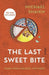 The Last Sweet Bite