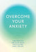 Overcome Your Anxiety