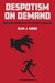 Despotism on Demand