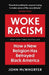Woke Racism