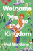 Welcome Me to the Kingdom