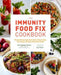 The Immunity Food Fix Cookbook