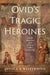 Ovid's Tragic Heroines