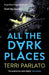 All The Dark Places