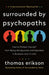 Surrounded by Psychopaths