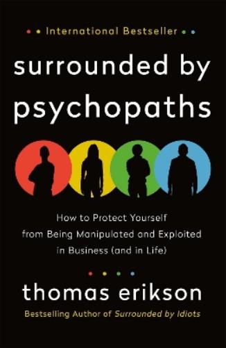 Surrounded by Psychopaths