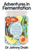 Adventures in Fermentation