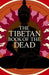 The Tibetan Book of the Dead