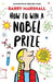 How to Win a Nobel Prize