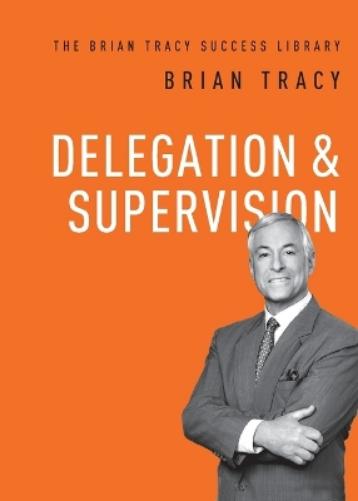 Delegation and   Supervision