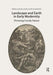Landscape and Earth in Early Modernity
