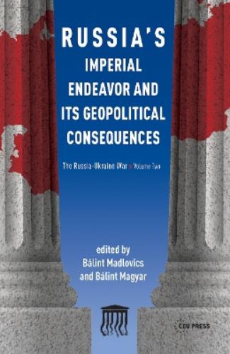 Russia's Imperial Endeavor and Its Geopolitical Consequences