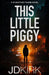 This Little Piggy (DI Heather Filson Crime Thrillers