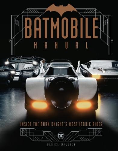 Batmobile Manual: Inside the Dark Knight's Most Iconic Rides