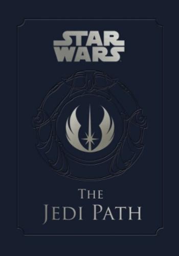 Star Wars - the Jedi Path: A Manual for Students of the Force