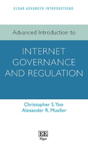 Advanced Introduction to Internet Governance and Regulation