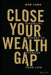 Close Your Wealth Gap