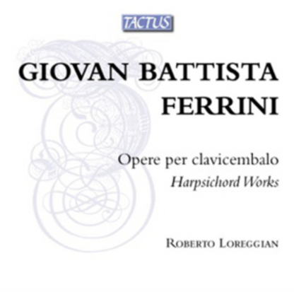 Giovan Battista Ferrini: Opere Per Clavicembalo