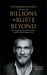 Billions to Bust - and Beyond (New and Updated Edition)
