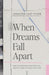 When Dreams Fall Apart
