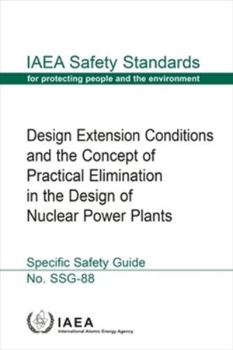 Design Extension Conditions and the Concept of Practical Elimination in the Design of Nuclear Power Plants