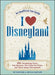 I Love Disneyland