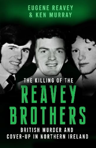 The Killing of The Reavey Brothers