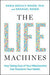 The Life Machines