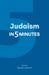 Judaism in Five Minutes