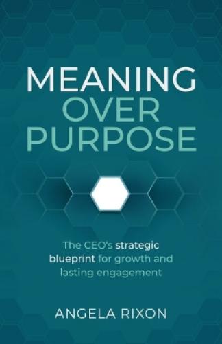 Meaning Over Purpose