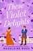 These Violet Delights