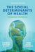 The Social Determinants of Health