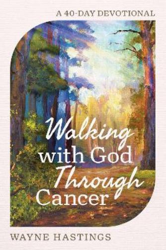 Walking with God Through Cancer