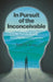 In Pursuit of the Inconceivable