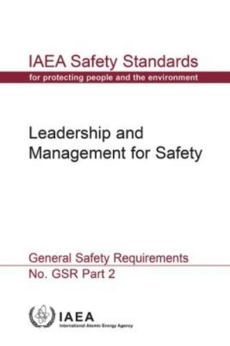 Leadership and Management for Safety: General Safety Requirements (IAEA Safety Standard Series