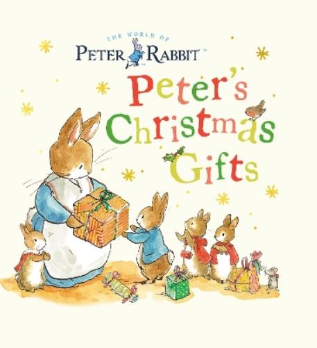 Peter's Christmas Gifts: A Storybook (Peter Rabbit