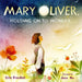 Mary Oliver, Holding on to Wonder