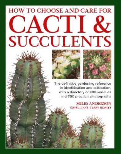 Cacti & Succulents, How to Choose and Care for