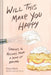 Will This Make You Happy