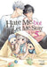 Hate Me, but Let Me Stay Vol. 5