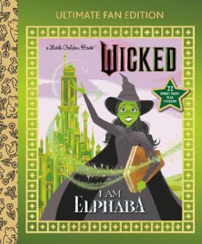 I Am Elphaba: Ultimate Fan Edition (Universal Pictures Wicked): 22 Bonus Pages! Stickers! (Little Golden Book