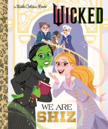 We Are Shiz (Universal Pictures Wicked) (Little Golden Book