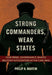 Strong Commanders, Weak States