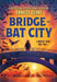 Bridge to Bat City
