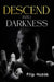 Descend into Darkness