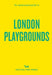 An Opinionated Guide to London Playgrounds