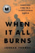 When It All Burns