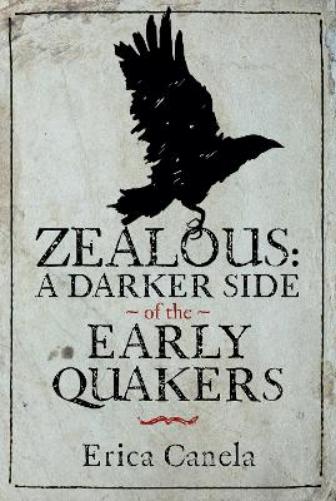 Zealous: A Darker Side of the Early Quakers