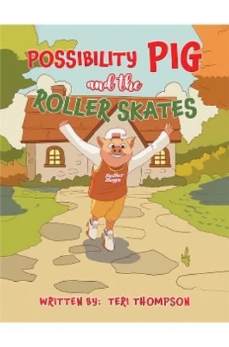 Possibility Pig and the Roller Skates