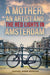 A Mother, An Artist and the Red Lights in Amsterdam